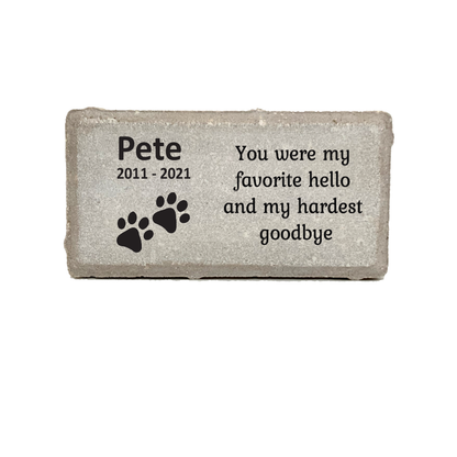 Pet Memorial Stone- Dog Memorial Stone - You were my favorite hello and my hardest goodbye.