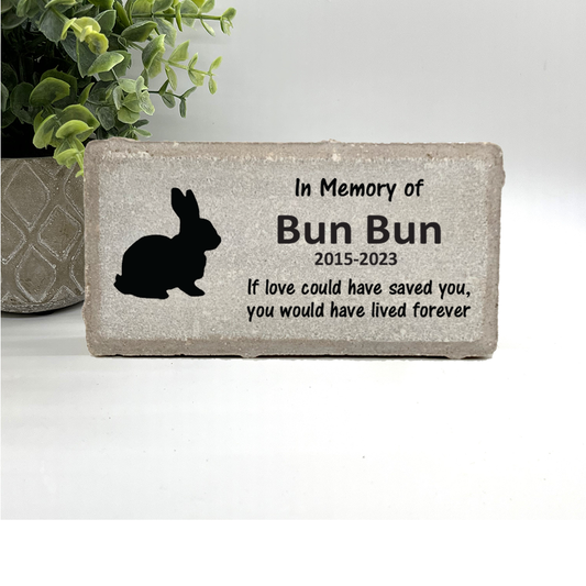 Rabbit / Bunny Memorial Stone - If love could have saved you, you would have lived forever