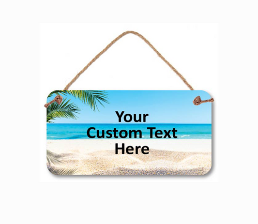 Custom 5" x 10" Sign with Beach Background - Personalized with your saying