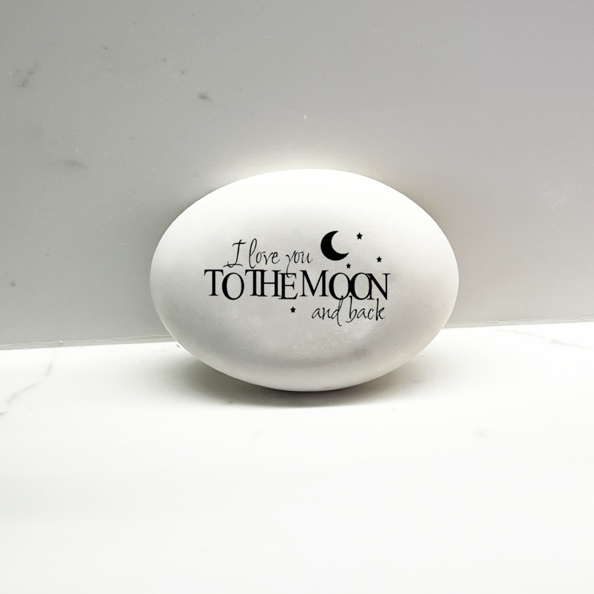 I love you to the moon and back - Custom Stone