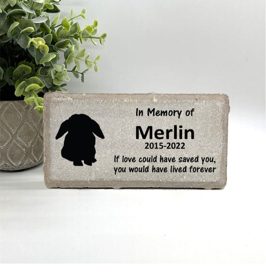 Floppy Ear Rabbit / Bunny Memorial Stone - If love could have saved you, you would have lived forever
