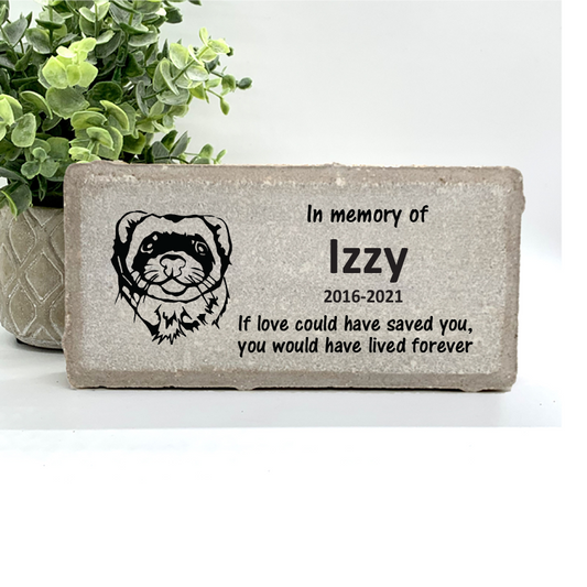 Ferret Memorial Stone - If love could have saved you, you would have lived forever