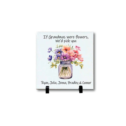 If Grandmas Were Flowers, We'd Pick You, 8" x 8" Personalized Tile, Custom gift for grandma, Custom Tile with Stand