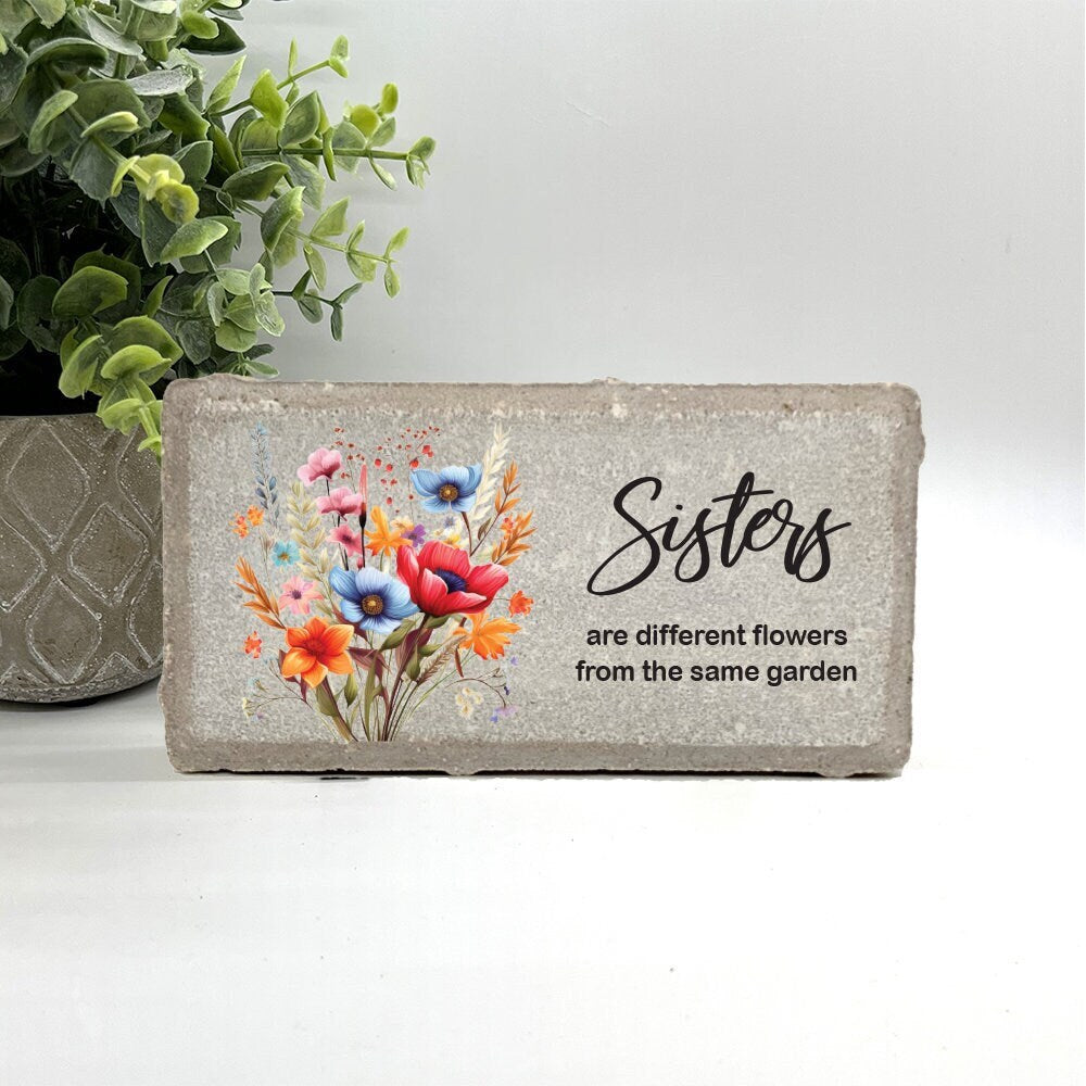 Sisters are different flowers from the same garden, Sister Gift, Choice of Stone type, Sisters, Sister birthday gift