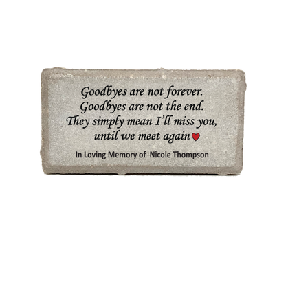 Memorial Stone - Goodbyes are not forever....
