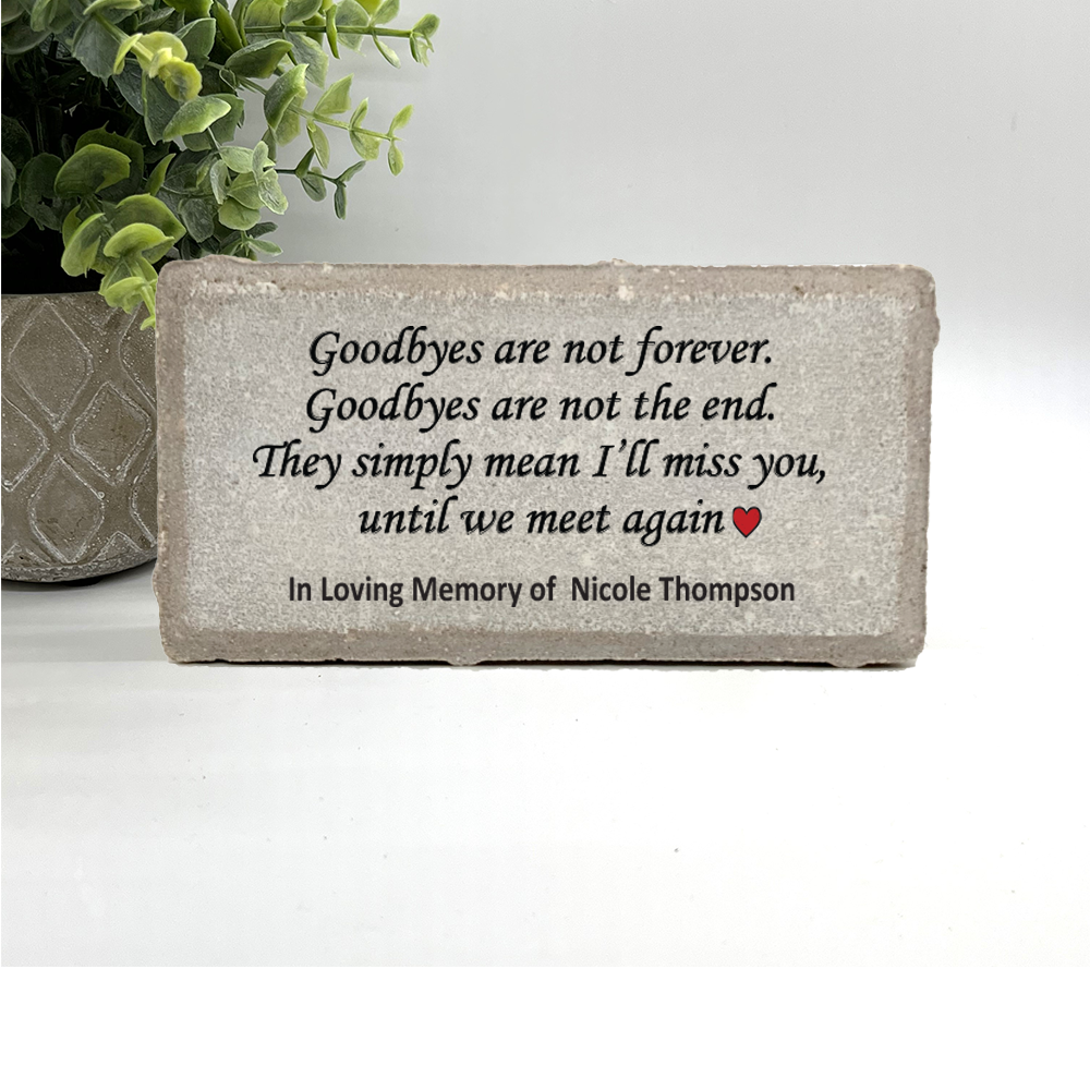 Memorial Stone - Goodbyes are not forever....