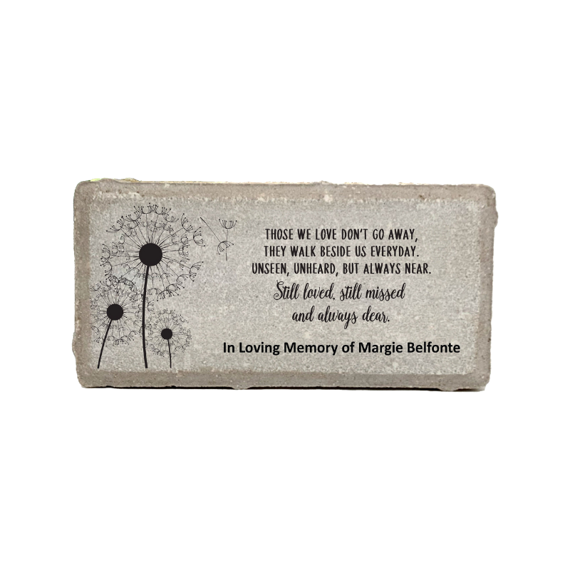 Memorial Stone - Those we love don’t go away....- Can be personalized