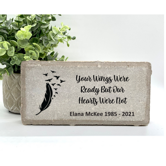 Memorial Stone - Your wings were ready but our hearts were not