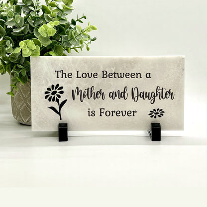 The love between a mother and daughter is forever - Marble Gift Sign
