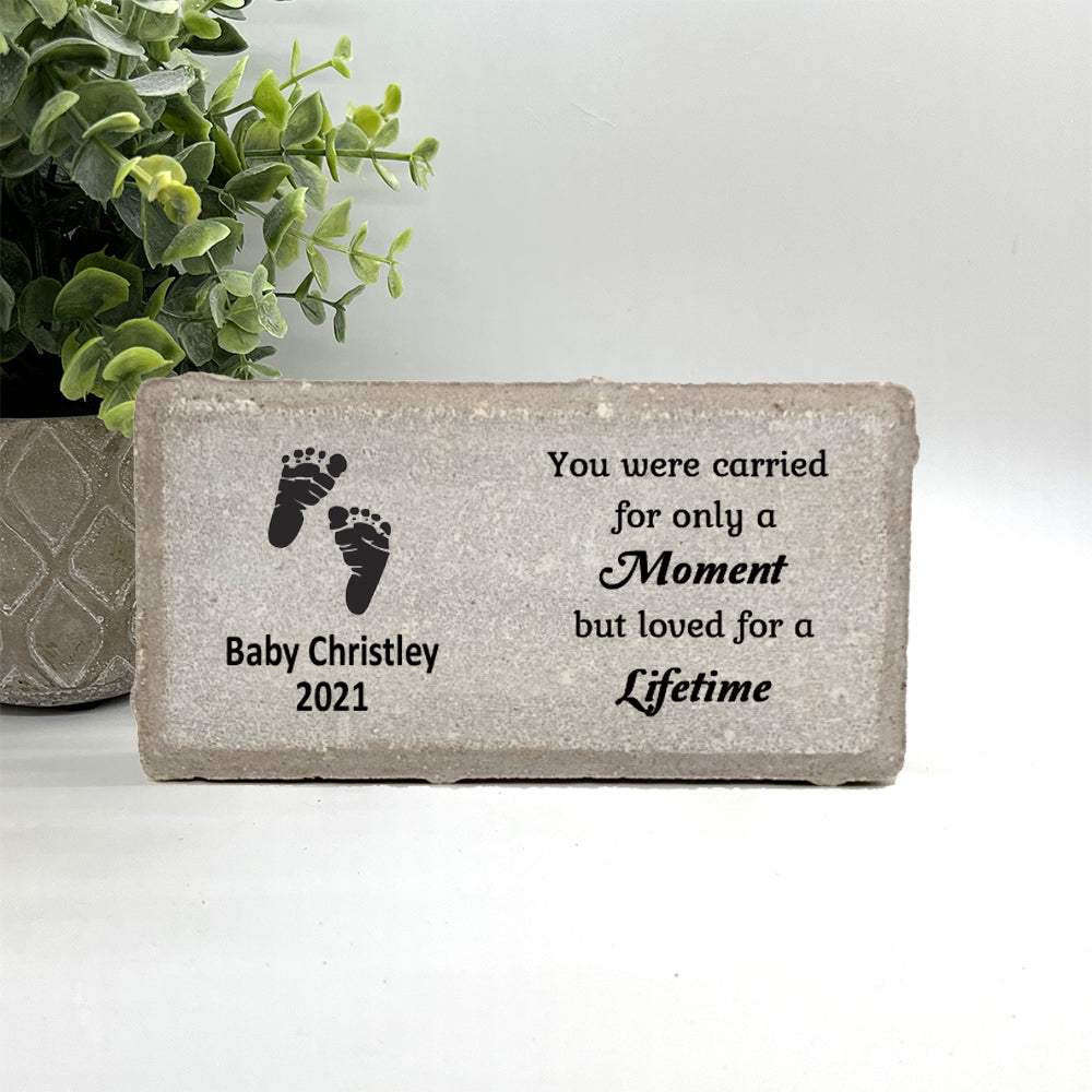 Baby Memorial Stone - You were carried for only a Moment , But loved for a Lifetime