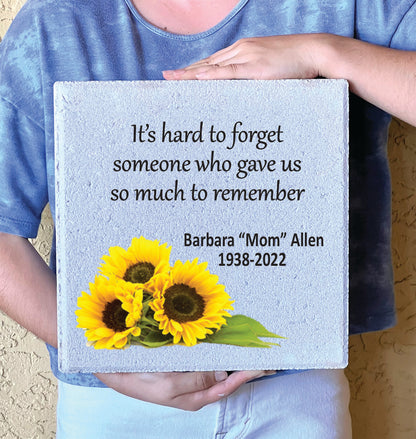 Personalized Sunflower Memorial Garden Stone - 12" x 12" - It's hard to forget someone who gave us so much to remember...