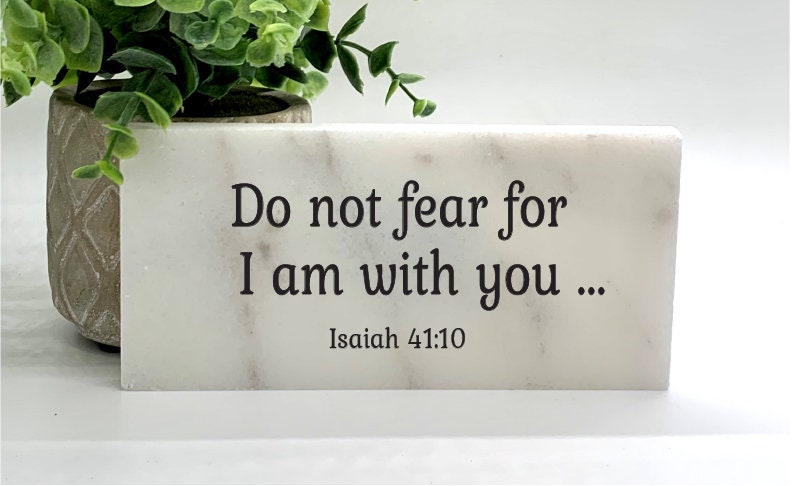 Do not fear for I am with you....Isaiah 41 10. Christian Art Scripture. Home or Garden Decor. Bible Passage Gift Plaque. Stone Choice