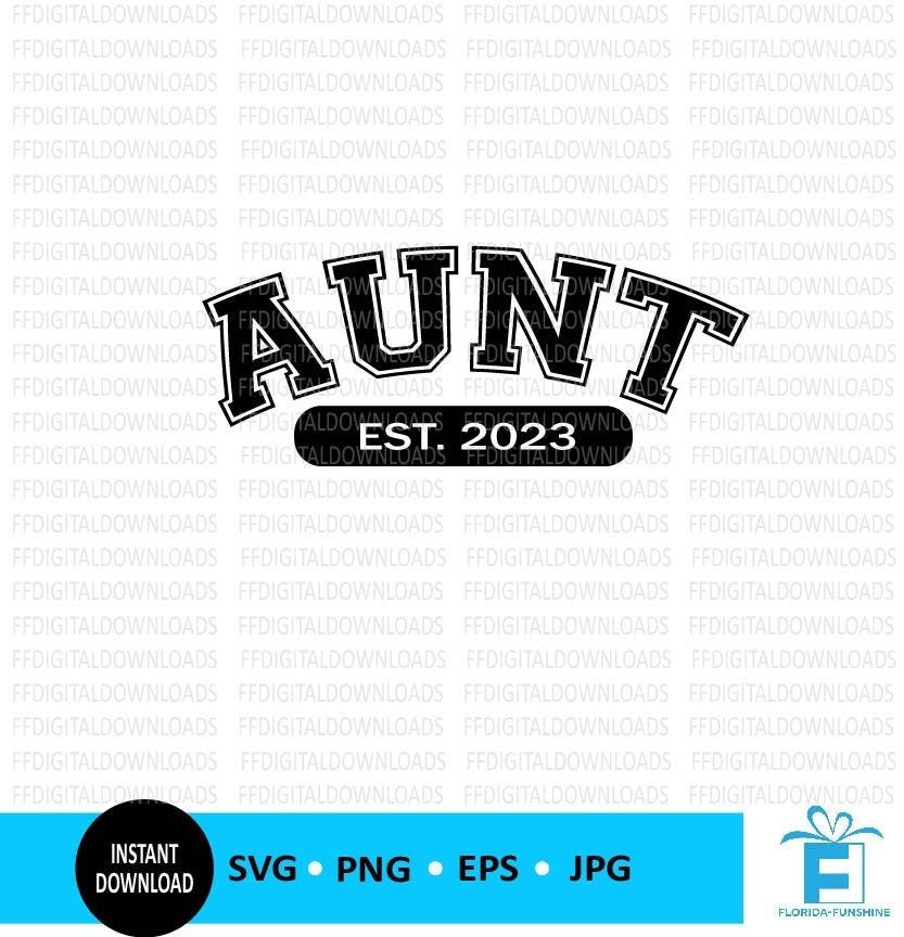 Aunt SVG, Aunt PNG, New Aunt, Aunt Est 2023, Aunt Clip Art, Cricut, Su ...