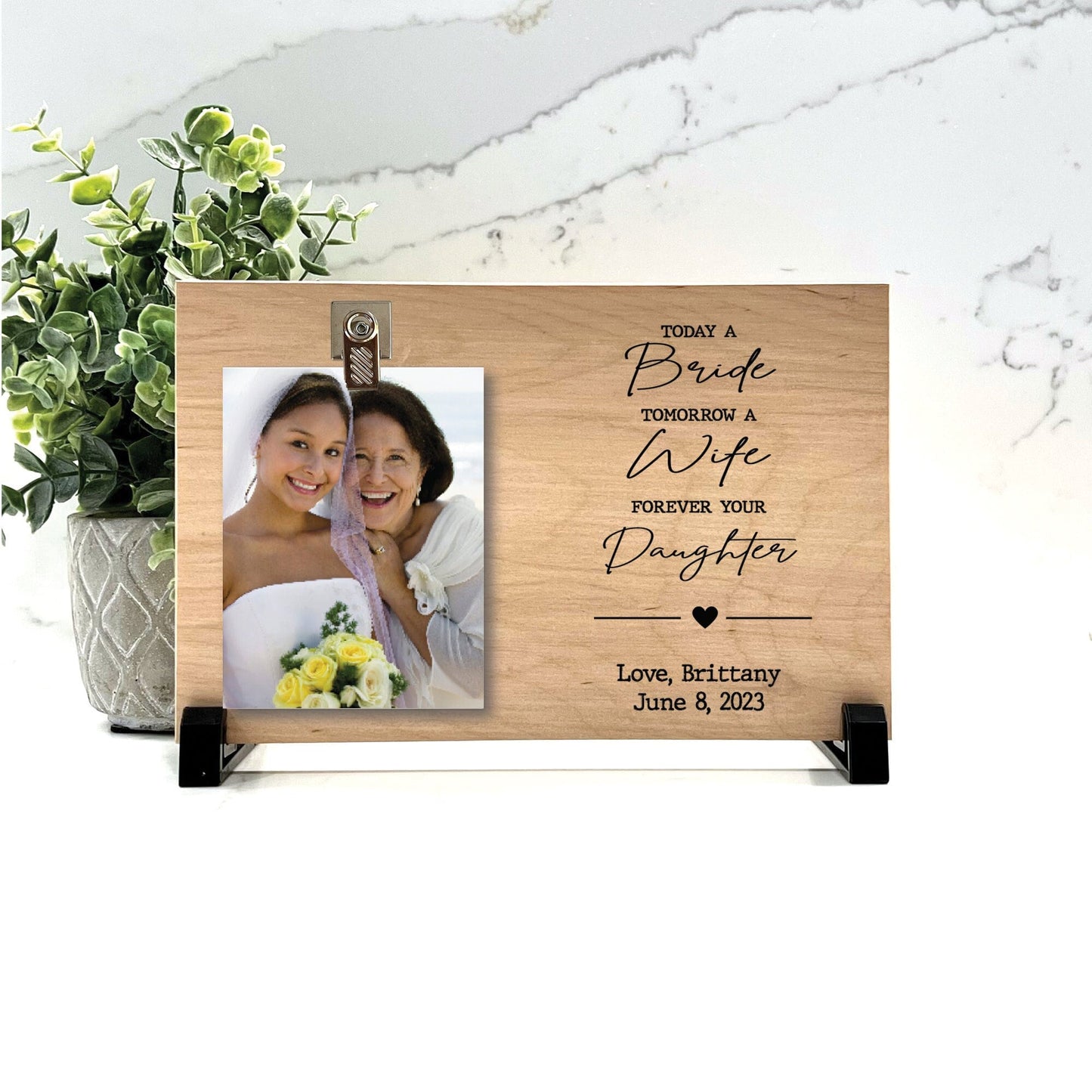 Today a Bride Tomorrow a Wife Forever your Daughter- gift frame for Mother of the Bride - Bride gift to mother - Background Choice