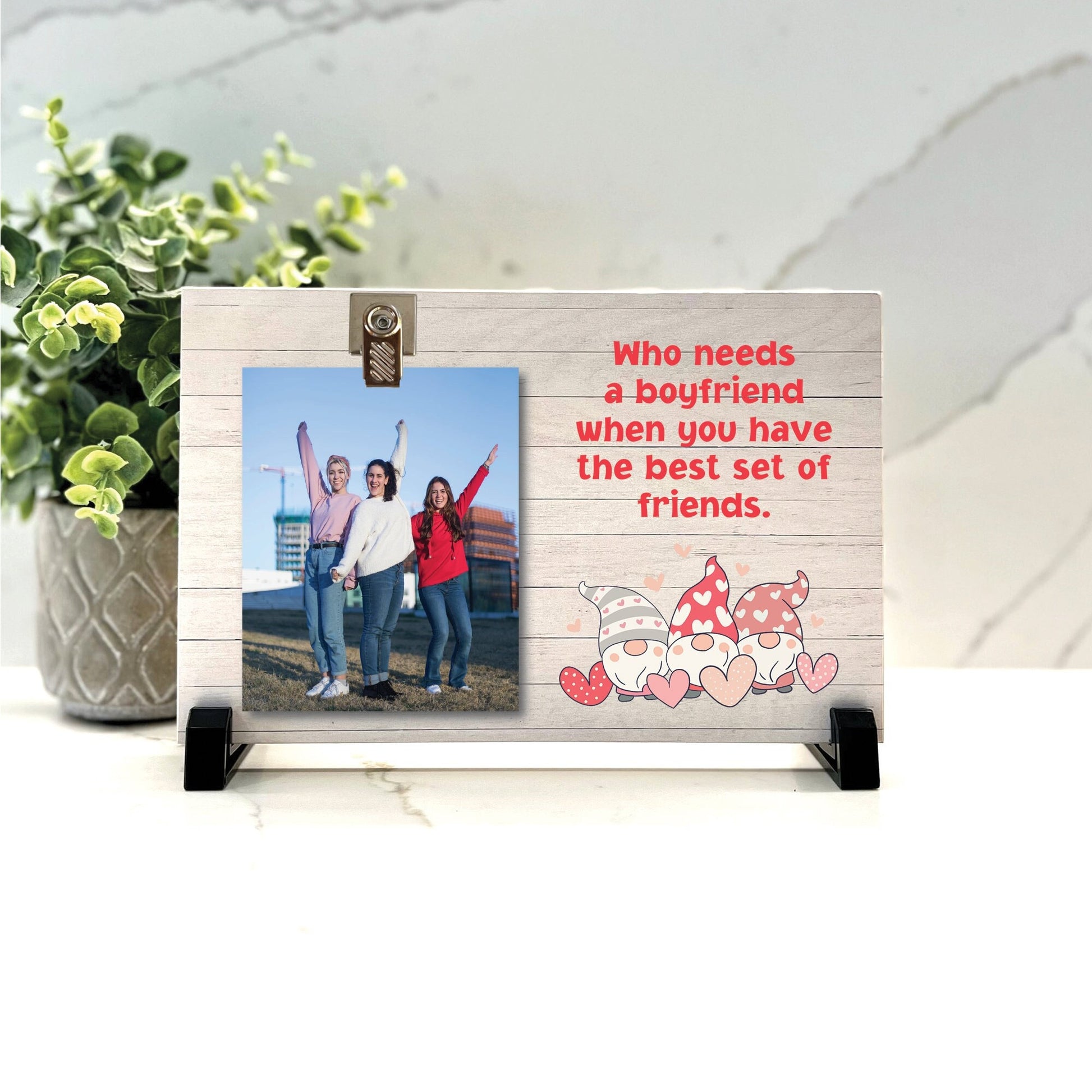 Funny Valentines Gift for Friends, "Who needs a boyfriend when you have the best set of friends" frame, Valentine’s Day Gift best friends